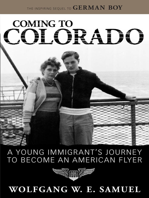 Title details for Coming to Colorado by Wolfgang W. E. Samuel - Available